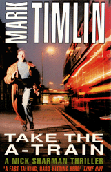 Take the A-Train by Mark Timlin - 1st edition