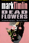 Dead flowers by Mark Timlin - 2nd edition paperback