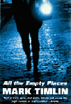 All the empty places by Mark Timlin - 2nd edition paperback