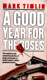 A good year for the roses by Mark Timlin - 1st edition